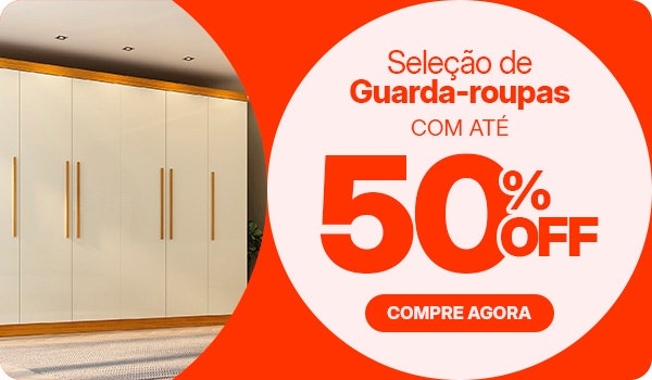 Seleção de Guarda-roupas: com até 50% OFF, aproveite!