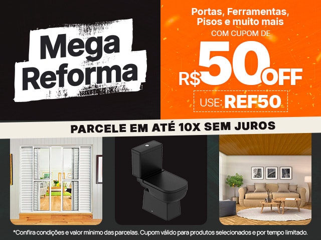 Mega Reforma: com cupom de desconto! Use e aproveite agora mesmo.