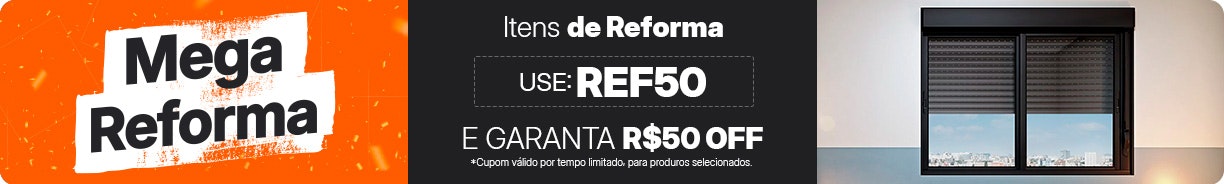 Mega Reforma: itens de reforma com cupom de R$50 OFF, aproveite