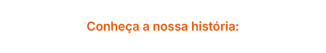 Nossa História