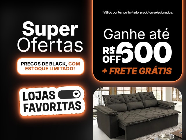 Lojas favoritas com oferta até R$600 OFF + Frete grátis Mobile