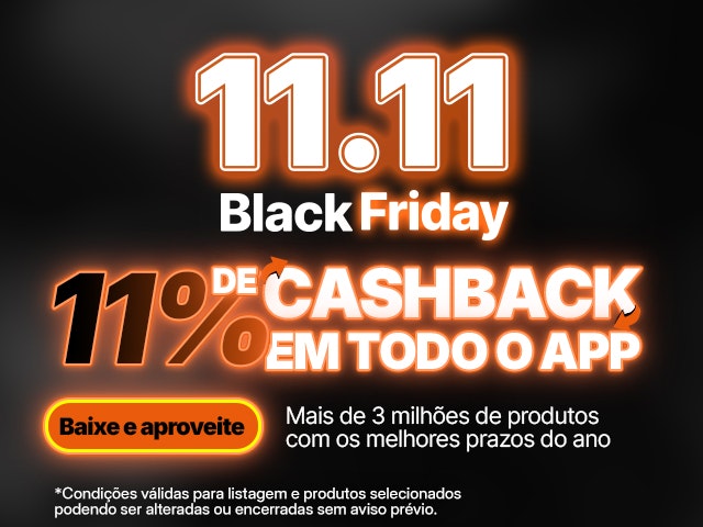 11.11 com cashback em todo o app Mob