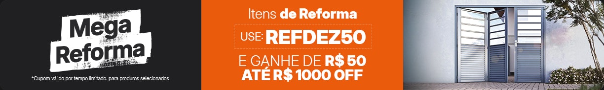 Mega Reforma com cupom REFDEZ50 Desktop