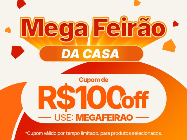 Mega Feirão da Casa com cupom de R$100 OFF Mob