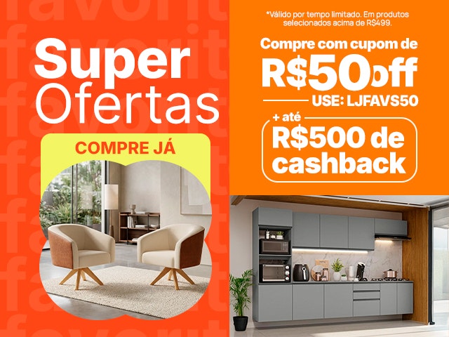 Super Ofertas: Cupom de R$50 + Até R$500 Cashback - LJFAVS50 Mob