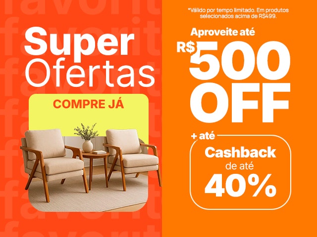 Lojas Favoritas: Até R$500 Off + Cashback até 40% Mob