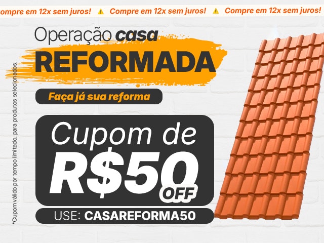 Operação Casa Reformada:  Cupom de R$ 50 - CASAREFORMA50 V2 Mob