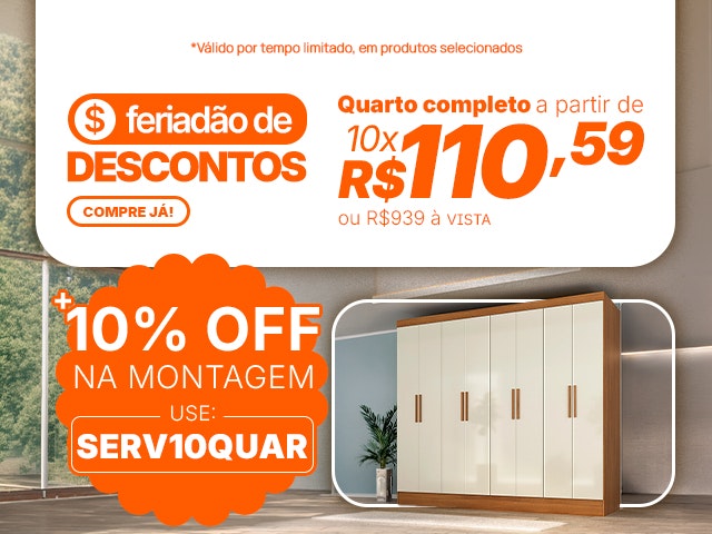 Feriadão do Quarto completo em até 10x de R$ 110,59 + Cupom de 10% na montagem - SERV10QUAR Mob