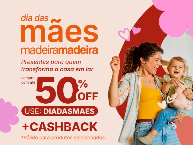 Dia das Mães: Cupom R$ 50 + Cashback - DIADASMAES V3 Mob