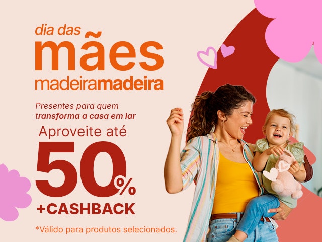 Dia das Mães: Até 50 % OFF + Cashback Mob
