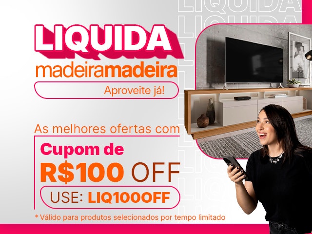 Liquida Madeira: Cupom de R$ 100 + Frete Grátis - LIQ100OFF Mob