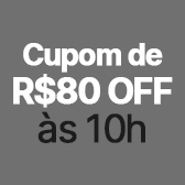 R$ 80 OFF às 10h