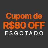 Cupom de R$ 80 OFF Esgotado