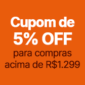 Cupom de 5% OFF acima de R$1.299
