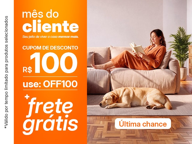 Última Oportunidade: Mês do Cliente - Cupom de R$ 100 + FG Mob