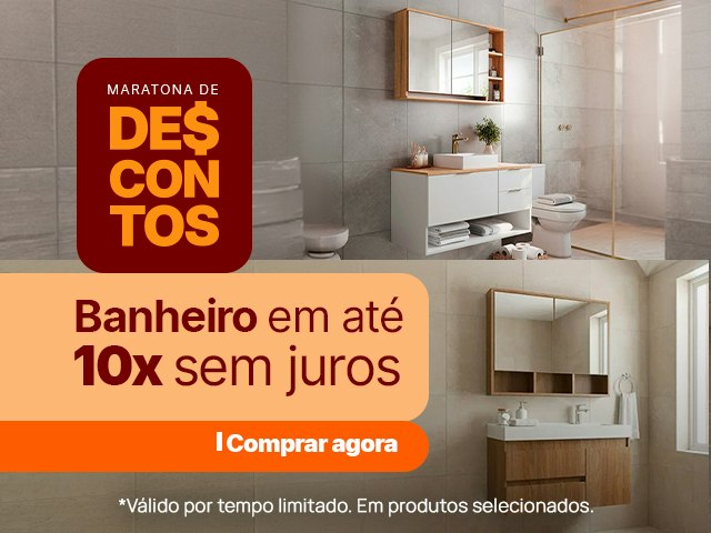 Maratona de Descontos: Banheiro em até 10x sem juros Mob