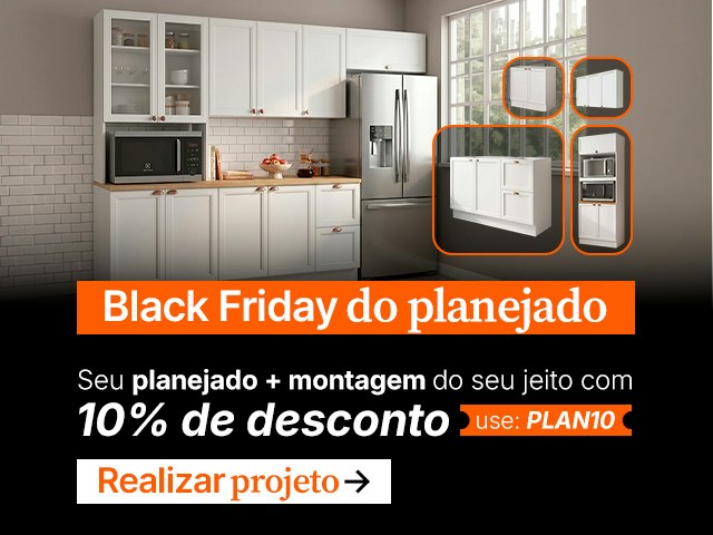 BF do Planejado: Cupom 10% Produto + montagem Mob