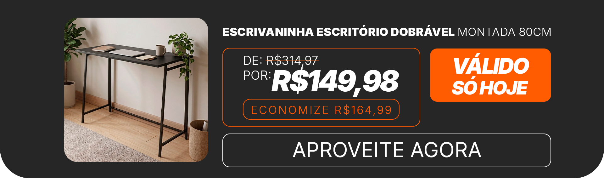 Oferta do Dia • 23.10 Escrivaninha por R$149,99 V2 Desk