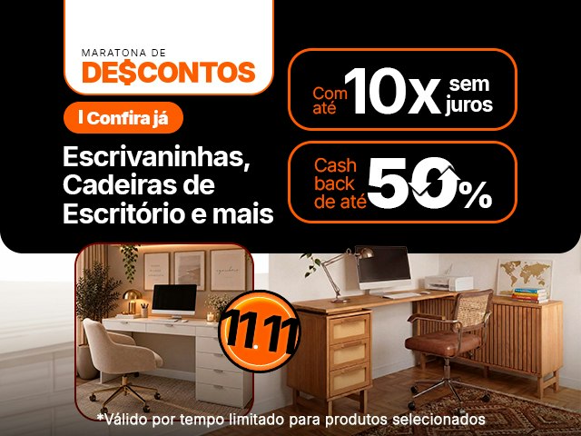 Maratona de Descontos: Escrivaninhas, Cadeiras de Escritório e mais com Parcelas + Cashback até 50% V2 Mob