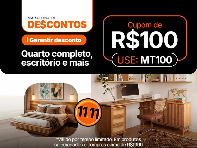 11.11 Maratona de Descontos: Quarto e Escritório: Cupom de R$ 100 em compras a partir de R$ 1000 - MT100 Mob