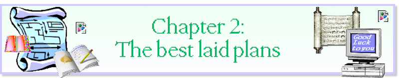 Chapter 2: The best laid plans