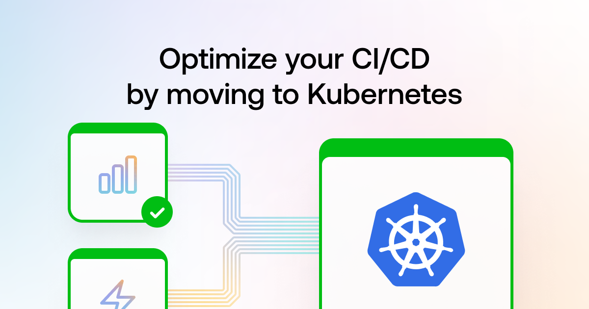 Optimize Your CI/CD by Moving to Kubernetes | Buildkite | Buildkite