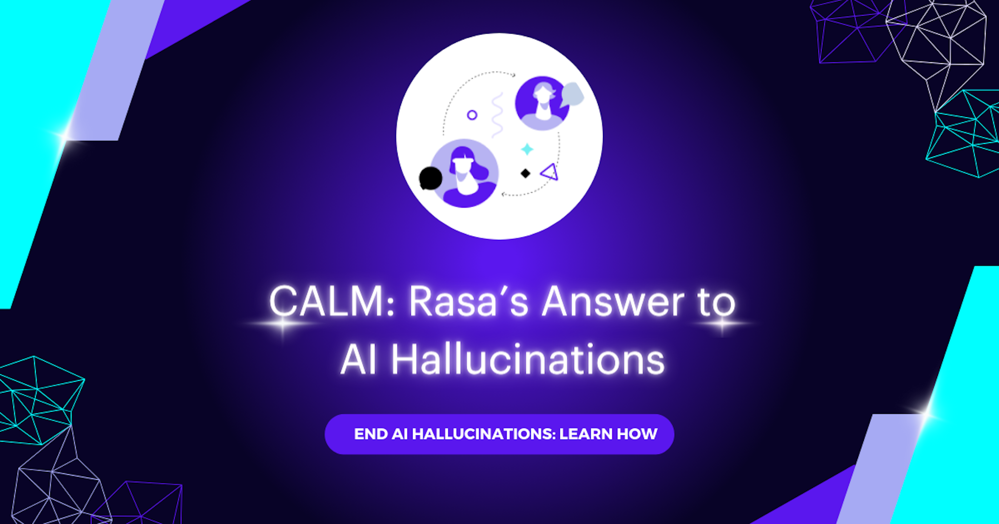 CALM: Rasa's Answer to AI Hallucinations CALM: Rasa's Answer to AI Hallucinations