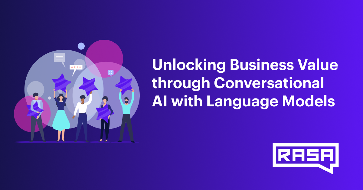Unlock Business Value With Conversational Ai And Llms The Rasa Blog Unlock Business Value With Conversational Ai And Llms The Rasa Blog