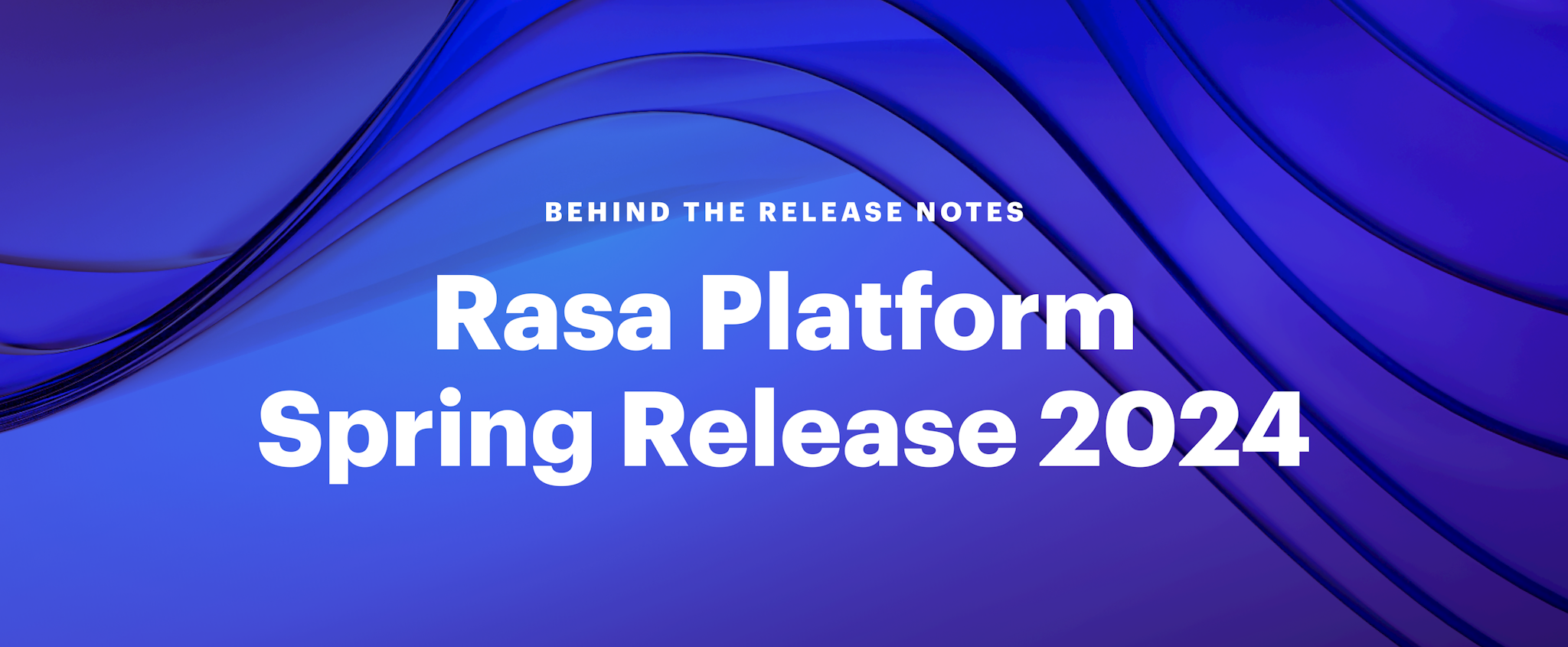 Rasa Platform 2024 Spring Release Rasa Platform 2024 Spring Release