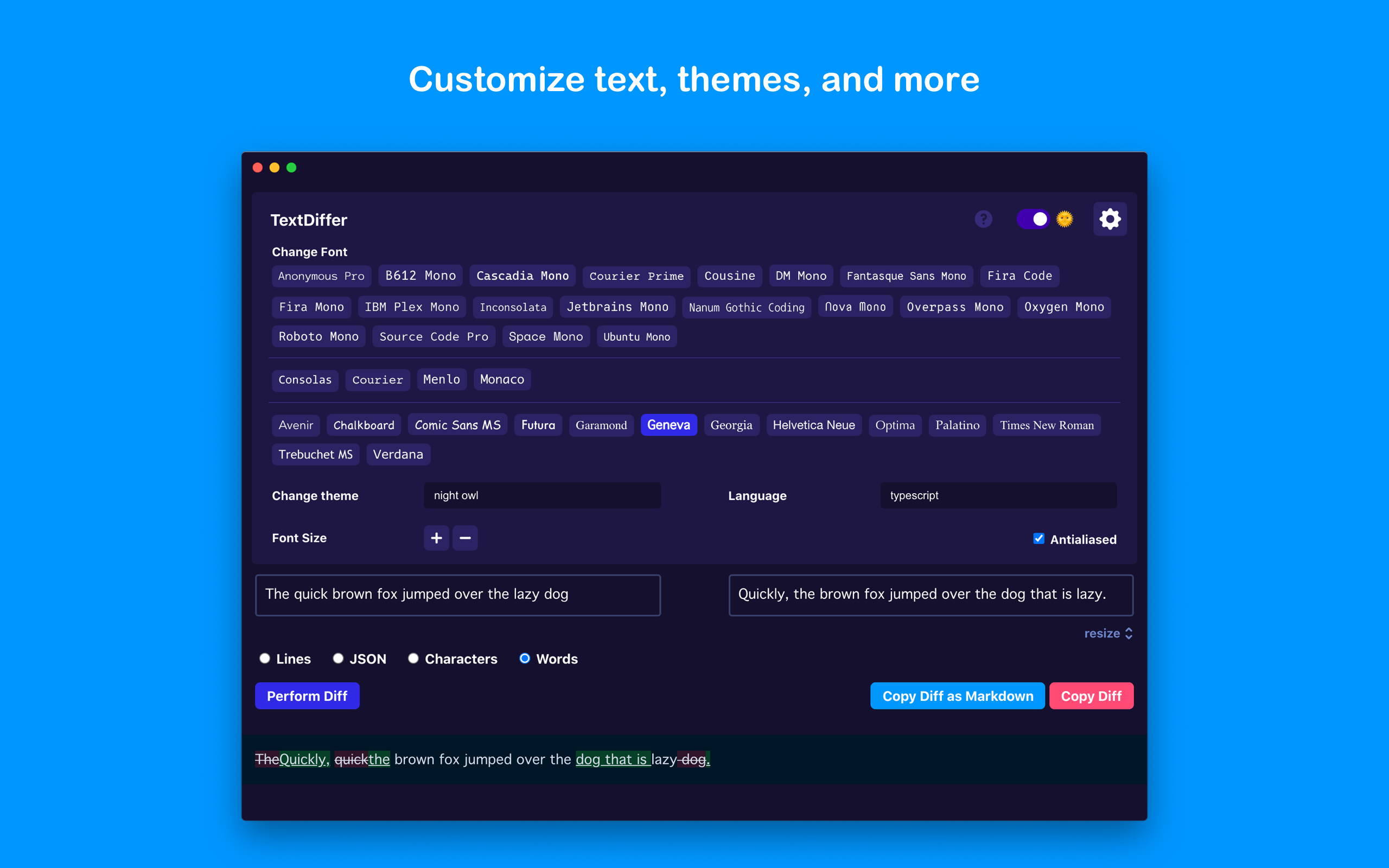 TextDiffer allows you to customize the text size and fonts you use to view your text diffs