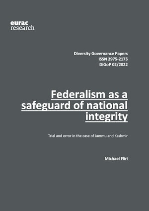 Federalism as a safeguard of national integrity: Trial and error in the case of Jammu and Kashmir