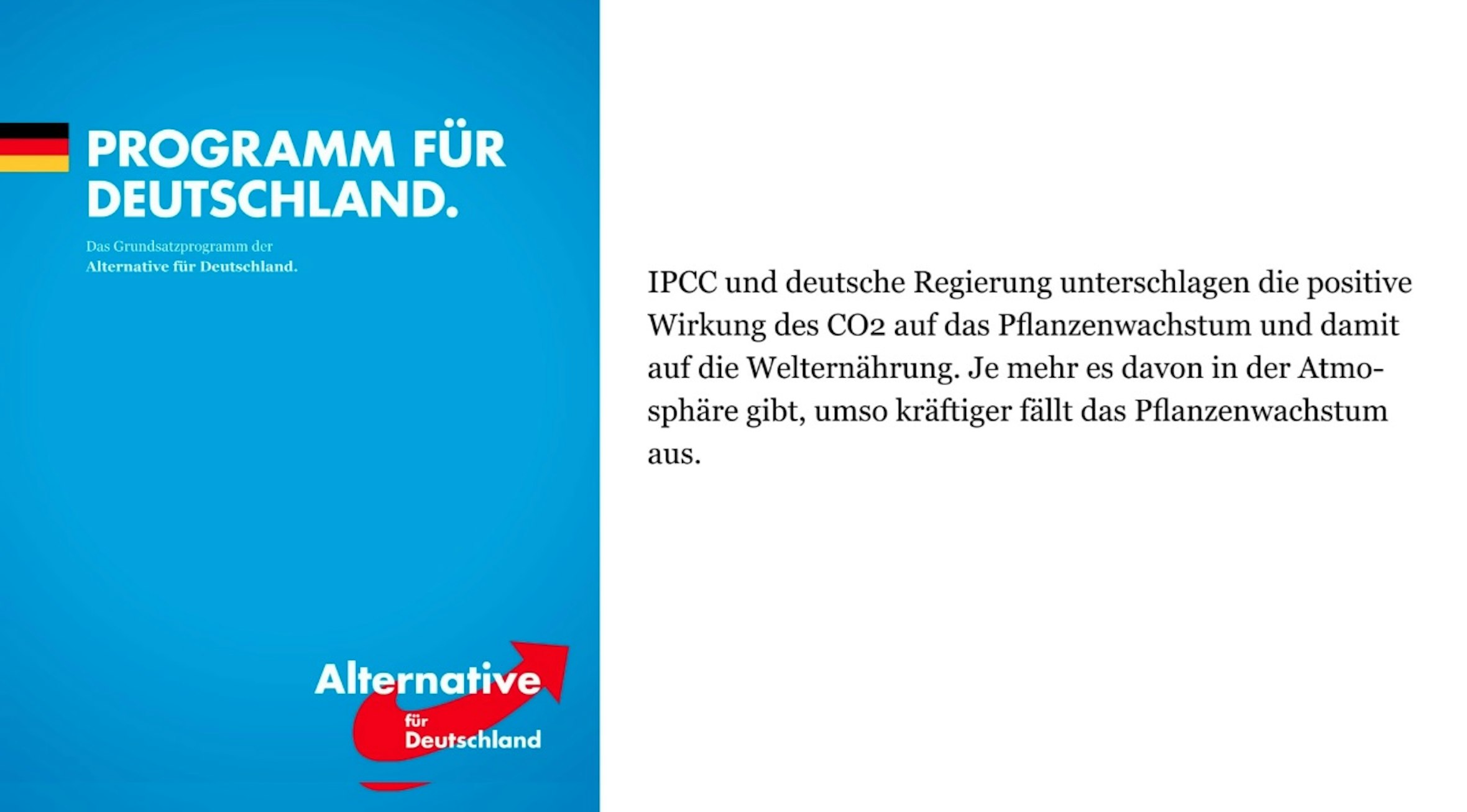 Aus dem Wahlprogramm der AfD stammt die Suggestion, CO2 sei nützlich für das Pflanzenwachstum.  Zwar gibt es einen geringen "Düngeeffekt" - doch der tritt nur dann ein, wenn