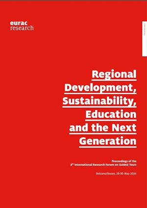 Regional Development, Sustainability, and the Next Generation Proceedings of the 8th International Research Forum on Guided Tours, Bolzano/Bozen 28-30 May 2024