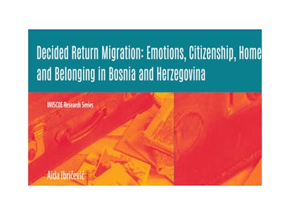 Decided Return Migration: Emotions, Citizenship, Home and Belonging in Bosnia and Herzegovina