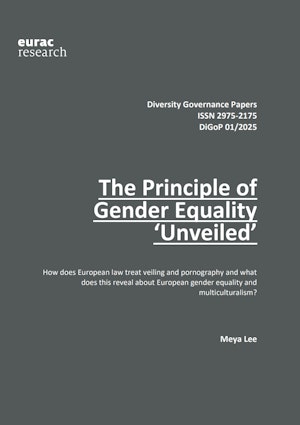 The Principle of Gender Equality ‘Unveiled’. How does European law treat veiling and pornography and what  does this reveal about European gender equality and  multiculturalism?