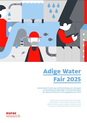 Adige Water Fair 2025 - Gemeinsame Forschung und Entwicklung von Lösungen zur Bewältigung zukünftiger Herausforderungen der Wasserwirtschaft im Einzugsgebiet der Etsch