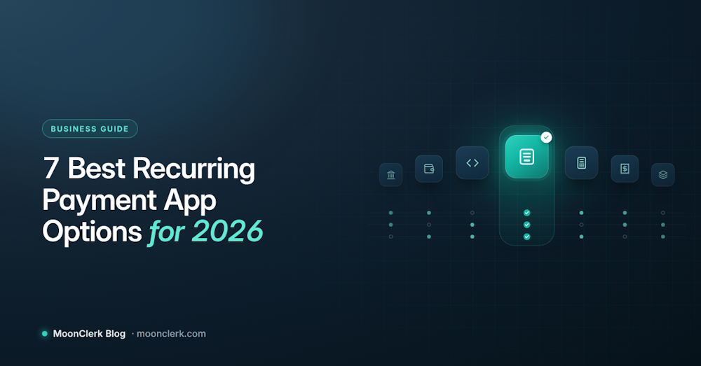 7 Best Recurring Payment App Options for 2026 | MoonClerk