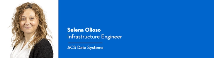 Selena Olioso è Infrastructure Engineer in ACS Data Systems.