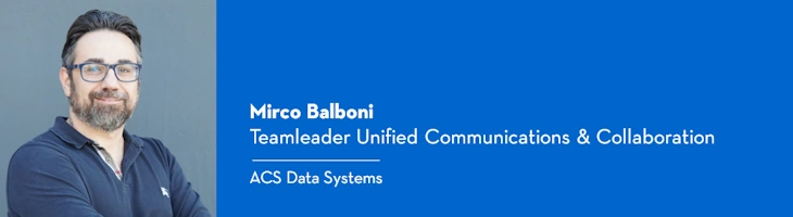 Mirco Balboni è Teamleader Unified Communication & Collaboration in ACS Data Systems.