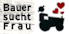 Bauer sucht Frau