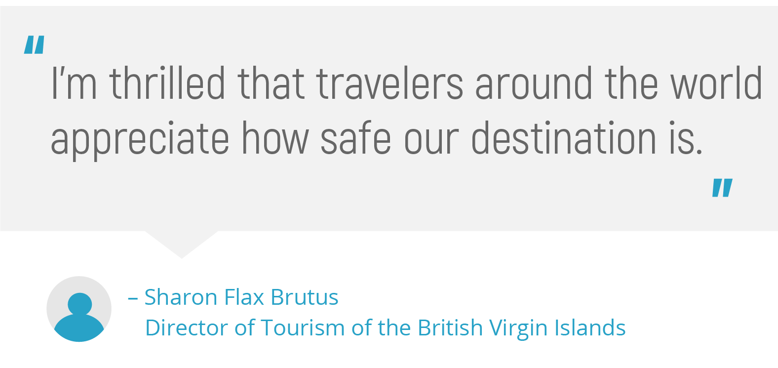 "I'm thrilled that travelers around the world appreciate how safe our destination is."