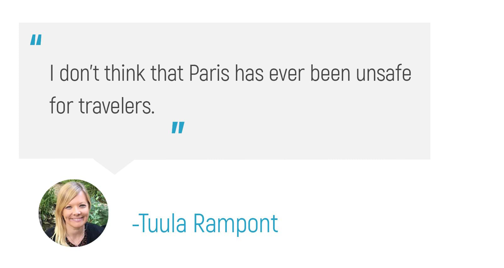 "I don't think that Paris has ever been unsafe for travelers."