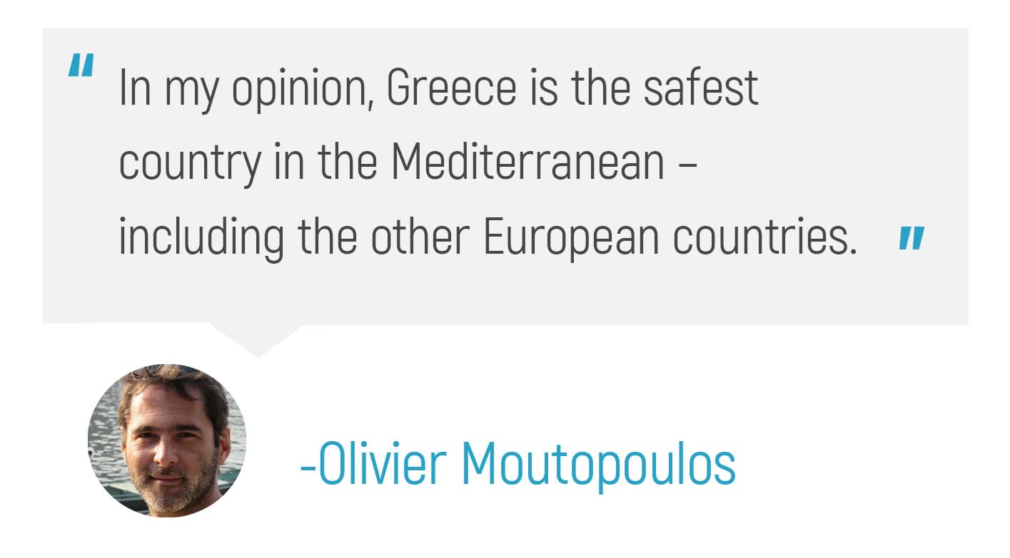 "In my opinion, Greece is the safest country in the Mediterranean - including the other European countries."