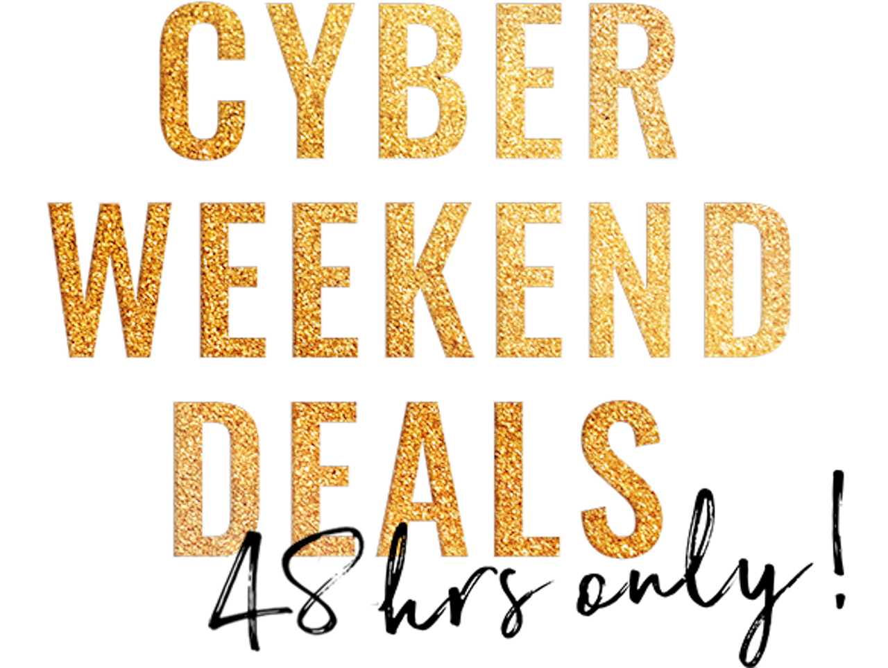 Sparkling golden text reading "Cyber Weekend Deals" with a glitter effect, suggesting exclusive online shopping discounts during a holiday sale event.