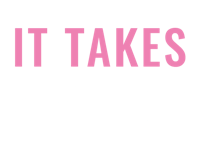 Inspirational quote "It Takes a Village" in bold pink and white letters on a black background.