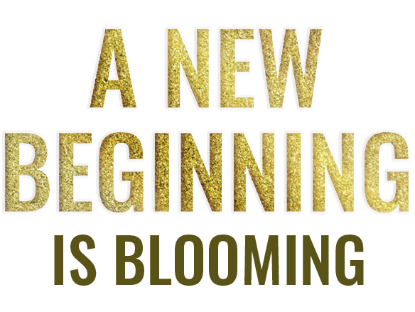 Inspirational text design featuring the phrase "A New Beginning is Blooming" in glittering gold.