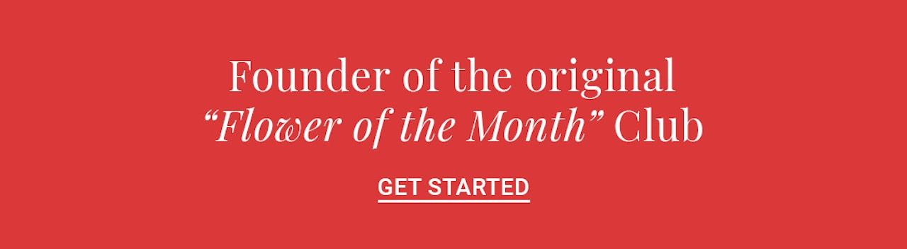 Founder of the original "Flower of the Month" Club, celebrating unique floral artistry.