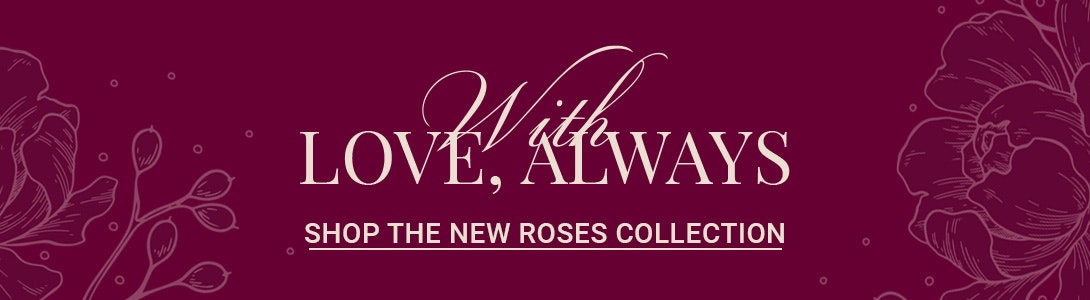 Elegant floral banner featuring a romantic message and promotion for a new roses collection.
