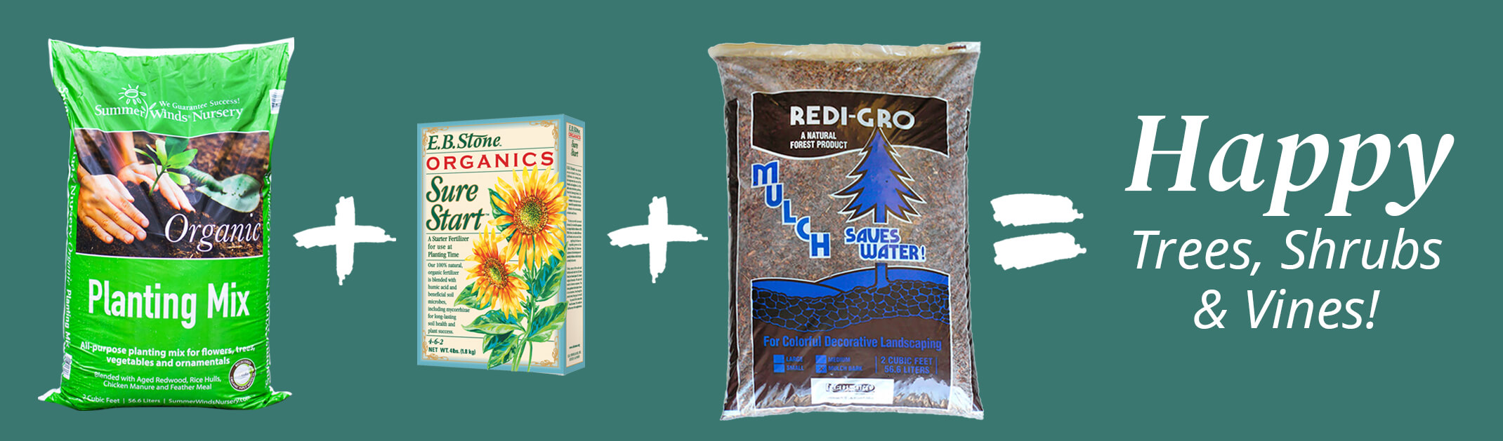 Summerwinds planting mix plus eb stone organics sure start plus redi gro mulch equals happy trees, shrubs and vines