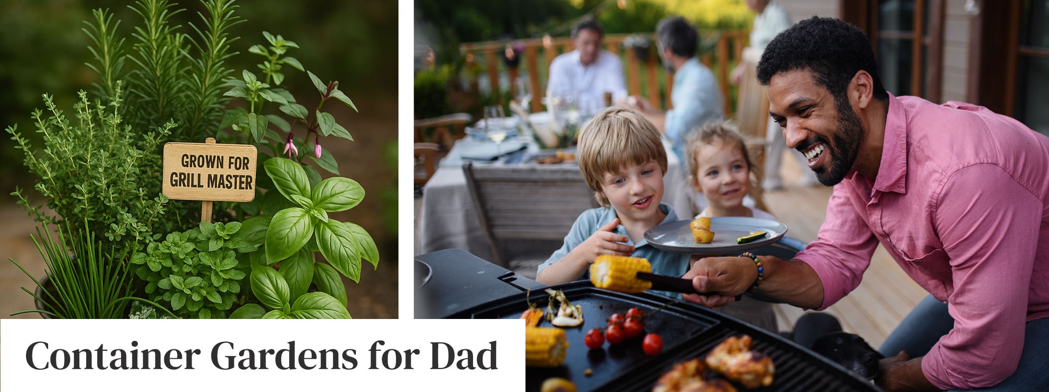 container gardens for dad with herbs and dad grilling for kids and family